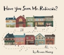 Image for Have You Seen Mr. Robinson?