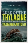 Image for Lure of the Thylacine: True Stories and Legendary Tales of the Tasmanian Tiger