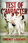 Image for Test of Character: Confessions of cricket legends