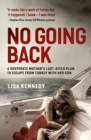 Image for No Going Back: A desperate mother&#39;s last-ditch plan to escape from Turkey with her son