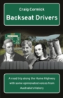 Image for Backseat Drivers: A road trip along the Hume Highway with some opinionated voices from Australia&#39;s history