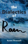 Image for The Dialectics of Rain