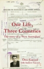 Image for One Life, Three Countries : The story of a &#39;New Australian&#39;