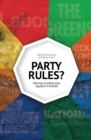 Image for Party Rules? : Dilemmas of political party regulation in Australia