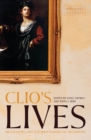 Image for Clio&#39;s Lives : Biographies and Autobiographies of Historians