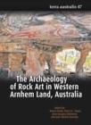 Image for The Archaeology of Rock Art in Western Arnhem Land, Australia (Terra Australis 47)
