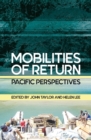Image for Mobilities of Return : Pacific Perspectives