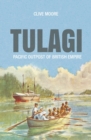 Image for Tulagi : Pacific Outpost of British Empire