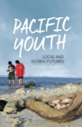 Image for Pacific Youth : Local and Global Futures