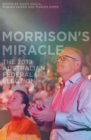 Image for Morrison&#39;s Miracle : The 2019 Australian Federal Election