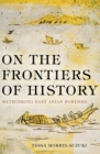 Image for On the Frontiers of History