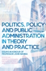 Image for Politics, Policy and Public Administration in Theory and Practice