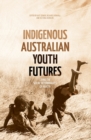 Image for Indigenous Australian Youth Futures : Living the Social Determinants of Health