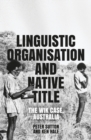Image for Linguistic Organisation and Native Title