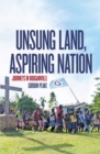 Image for Unsung Land, Aspiring Nation : Journeys in Bougainville
