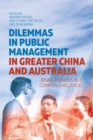 Image for Dilemmas in Public Management in Greater China and Australia : Rising Tensions but Common Challenges