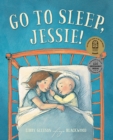 Image for Go to Sleep, Jessie!