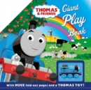 Image for Thomas &amp; Friends: Giant Play Book (with giant fold-out scenes and a Thomas toy!)