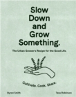 Image for Slow Down and Grow Something