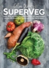 Image for SuperVeg  : over 100 recipes celebrating the joy and power of the 25 healthiest vegetables on the planet