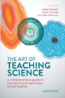 Image for The Art of Teaching Science : A comprehensive guide to the teaching of secondary school science