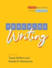 Image for Teaching Writing : Effective approaches for the middle years