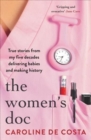 Image for The women&#39;s doc  : true stories from my five decades delivering babies and making history