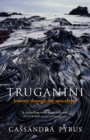 Image for Truganini  : journey through the apocalypse