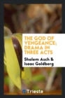 Image for The God of Vengeance : Drama in Three Acts