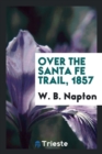 Image for Over the Santa Fe Trail, 1857