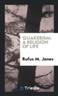 Image for Quakerism : A Religion of Life