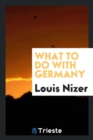 Image for What to Do with Germany