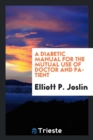 Image for A Diabetic Manual for the Mutual Use of Doctor and Patient