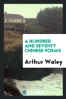 Image for A Hundred and Seventy Chinese Poems