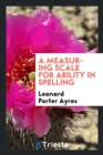 Image for A Measuring Scale for Ability in Spelling