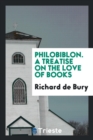 Image for Philobiblon. a Treatise on the Love of Books