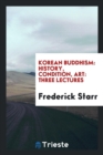 Image for Korean Buddhism, History - Condition - Art : Three Lectures