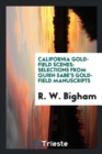 Image for California Gold-Field Scenes : Selections from Quien Sabe&#39;s Gold-Field Manuscripts