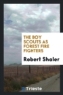 Image for The Boy Scouts as Forest Fire Fighters