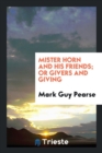 Image for Mister Horn and His Friends; Or Givers and Giving