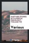 Image for Harvard Studies in Classical Philology, Volume VIII