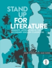Image for Stand up for literature  : dramatic approaches in the secondary English classroom