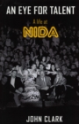 Image for An Eye for Talent : A life at NIDA