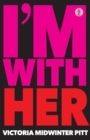 Image for I&#39;m With Her