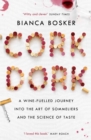 Image for Cork dork  : a wine-soaked journey into the art of sommeliers and the science of taste