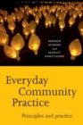 Image for Everyday Community Practice : Principles and practice