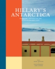 Image for Hillary&#39;s Antarctica  : adventure, exploration and establishing Scott Base