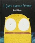 Image for I Just Ate My Friend