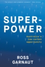 Image for Superpower: Australia&#39;s Low-Carbon Opportunity