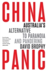 Image for China Panic: Australia&#39;s Alternative to Paranoia and Pandering